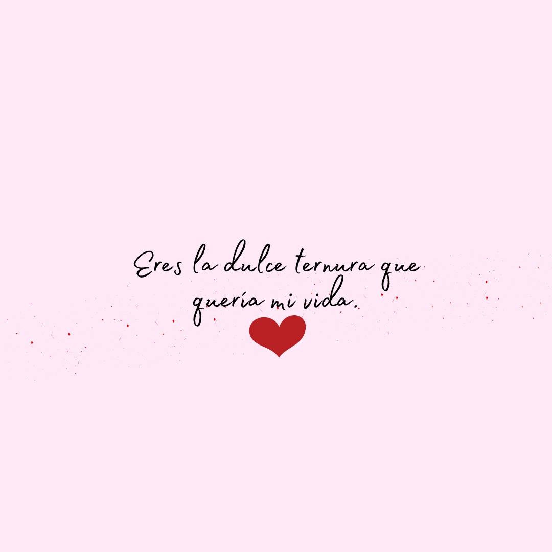 Eres la dulce ternura que quería mi vida