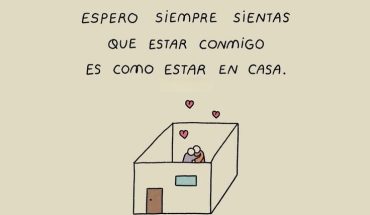 Espero siempre sientas que estás conmigo es como estar en casa