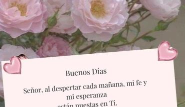 Señor, al despertar cada mañana, mi fe y mi esperanza están puestas en ti