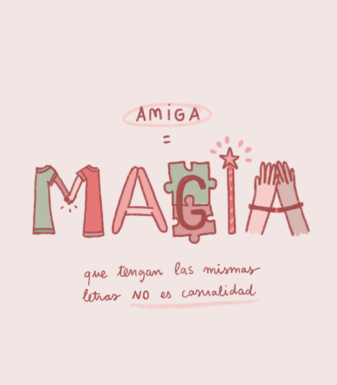 Amiga= Magia que tengas las mismas letras no es casualidad