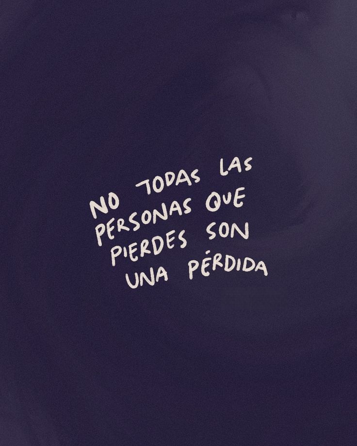 No todas las persona que pierdes son pérdida