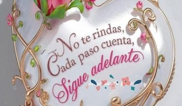 No te rindas cada paso cuenta, sigue adelante
