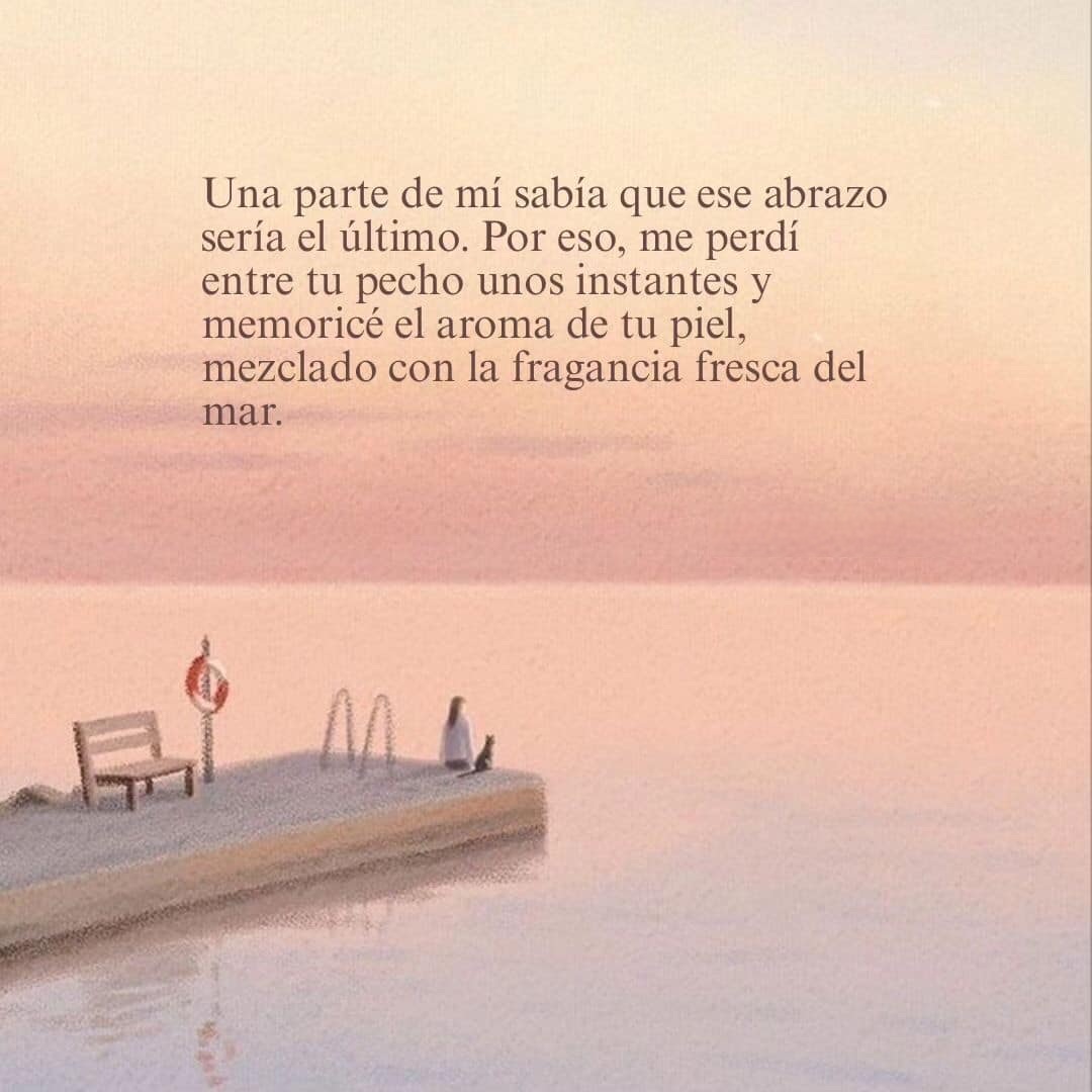 Una parte de mí sabía que ese abrazo sería el último