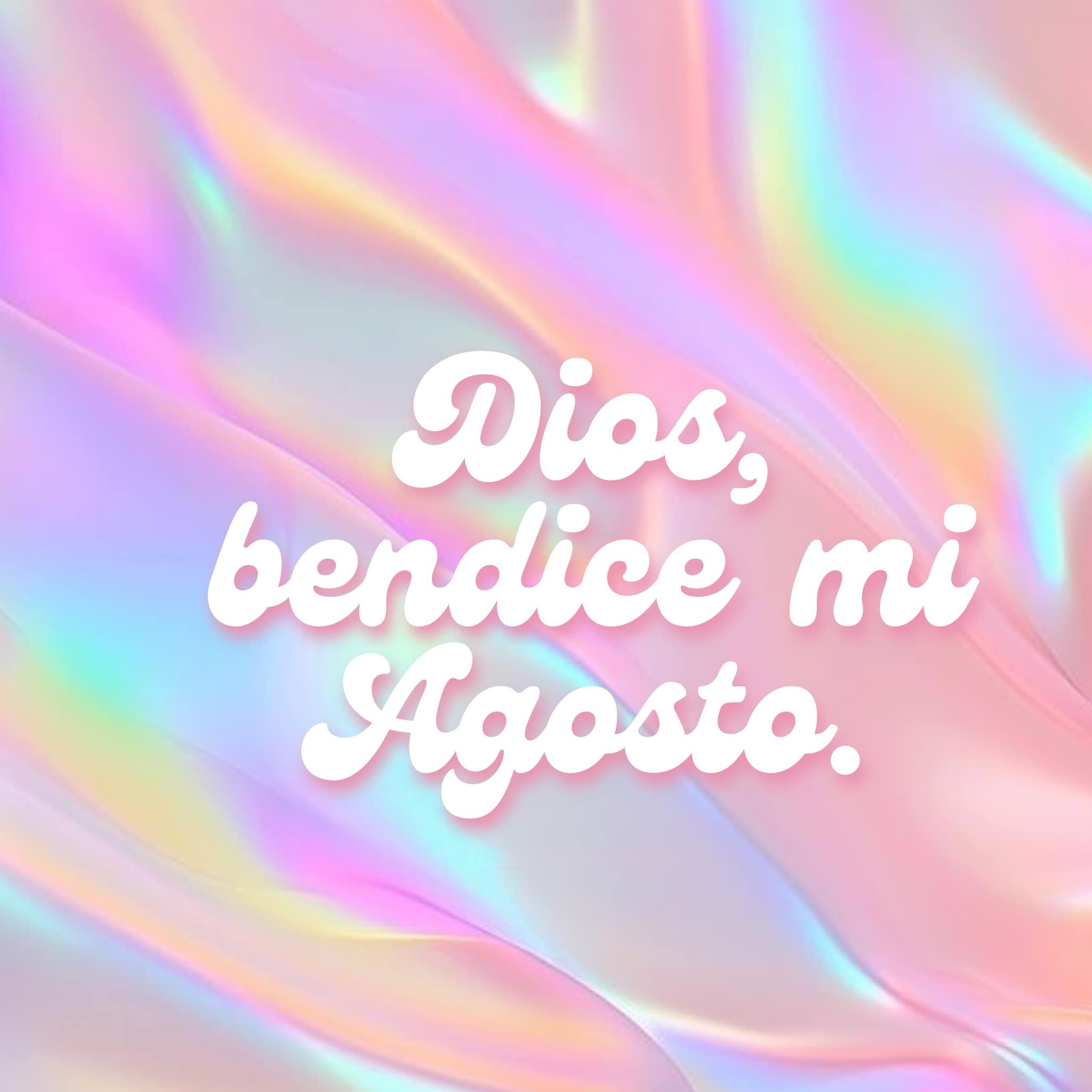 Dios Bendice mi Agosto