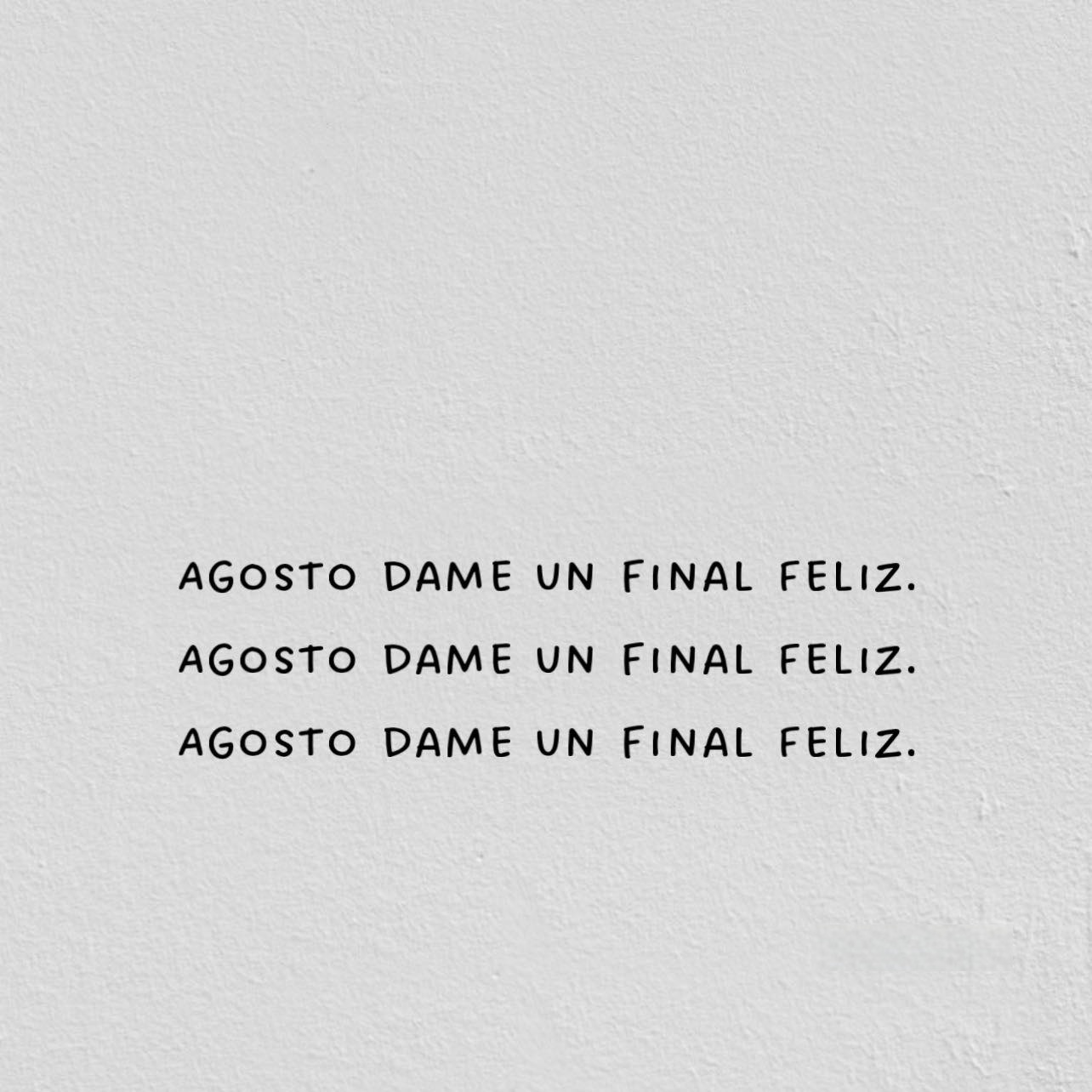 Agosto dame un final feliz