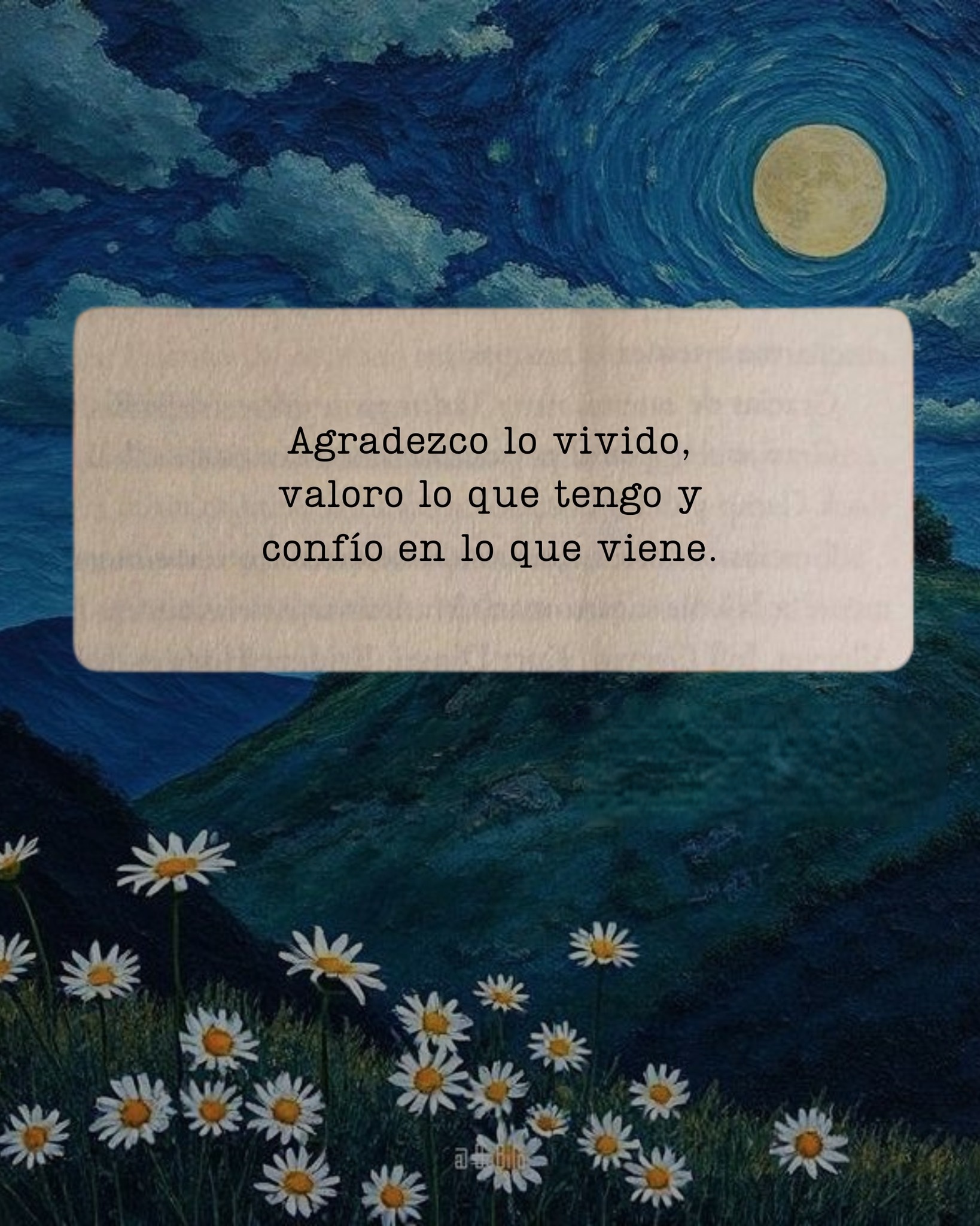 Agradezco lo vivido, valoro lo que tengo y confío en lo que viene