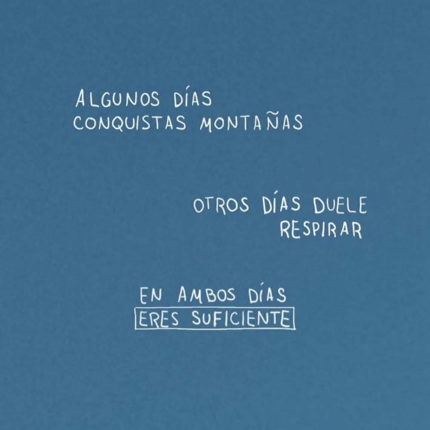Algunos días conquistas montañas otros dias duele respirar 