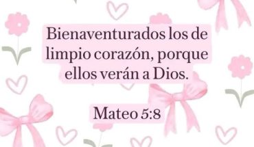 Bienaventurados los de limpio corazón, porque ellos verán a Dios Mateo: 5:8