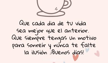 Que cada día de tu vida sea mejor que el anterior