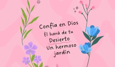 Confia en Dios Él hará de tu desierto un hermoso jardín