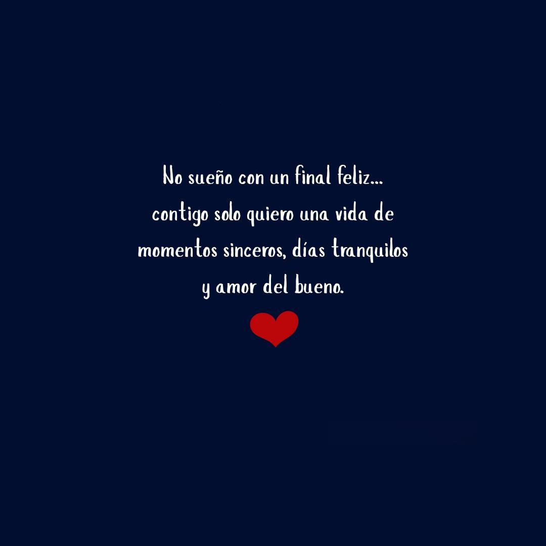 Contigo solo quiero una vida de momentos sinceros