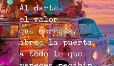 Al darte el valor que mereces, abres la puerta a todo lo que mereces recibir