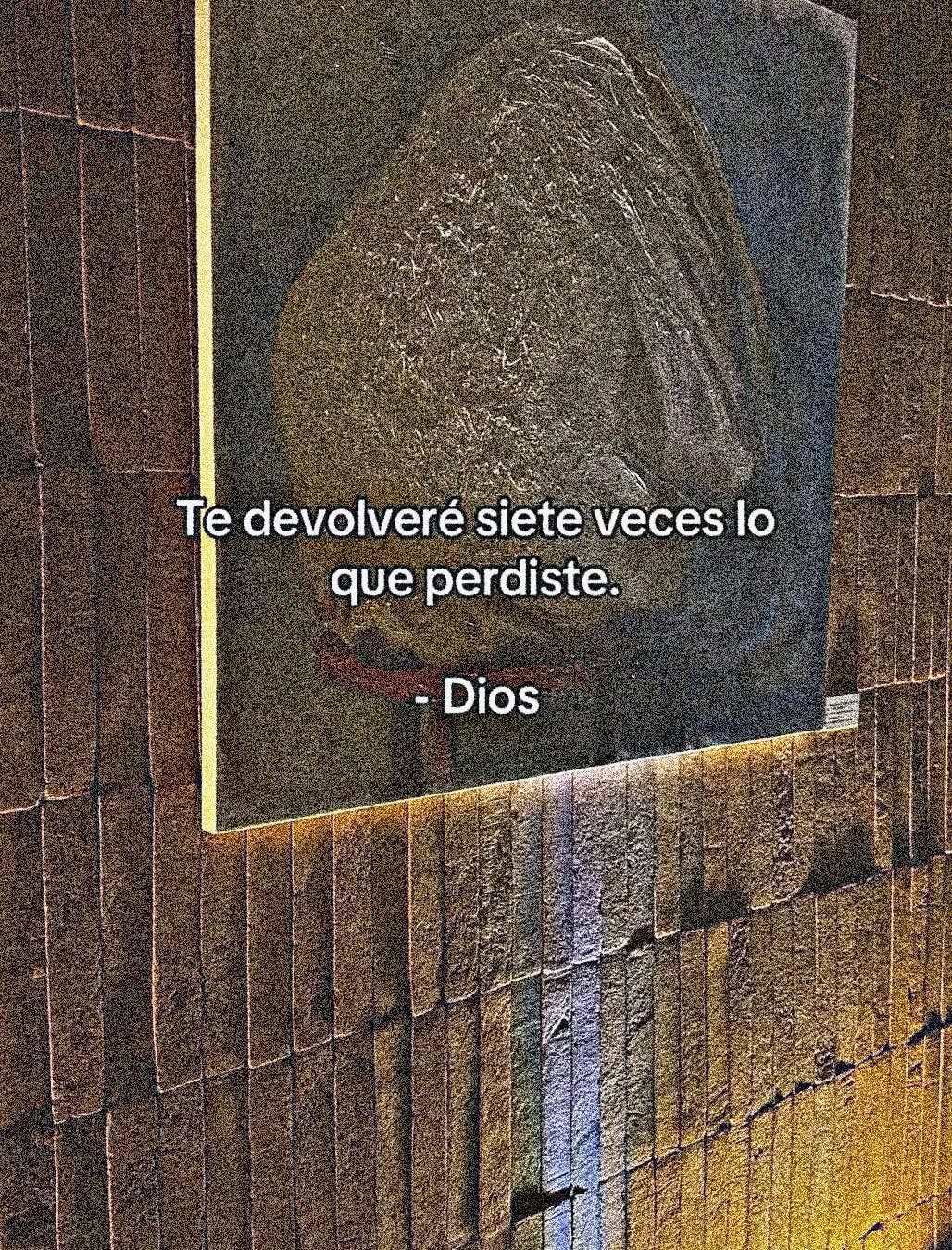 Te devolveré siete veces lo que perdiste. Dios