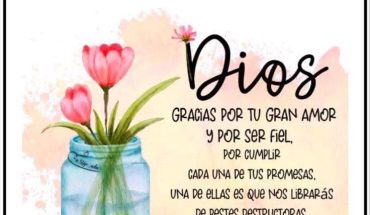 Dios gracias por tu gran amor y por ser fiel por cumplir cada una de tus promesas