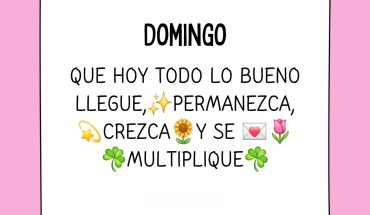 Domingo Que hoy todo lo bueno llegue, permanezca, crezca y se multiplique
