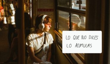 Lo que no dices se acumula