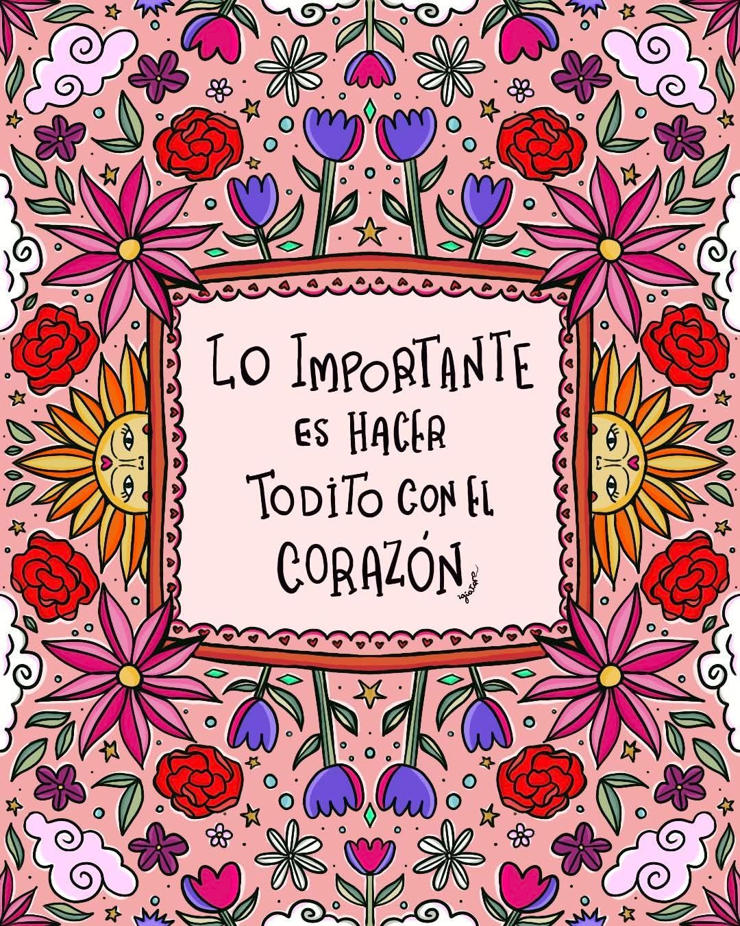 Lo importante es hacer todito con el corazón