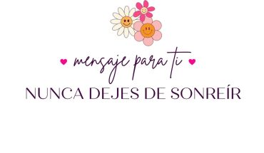 Mensaje para ti Nunca dejes de sonreir
