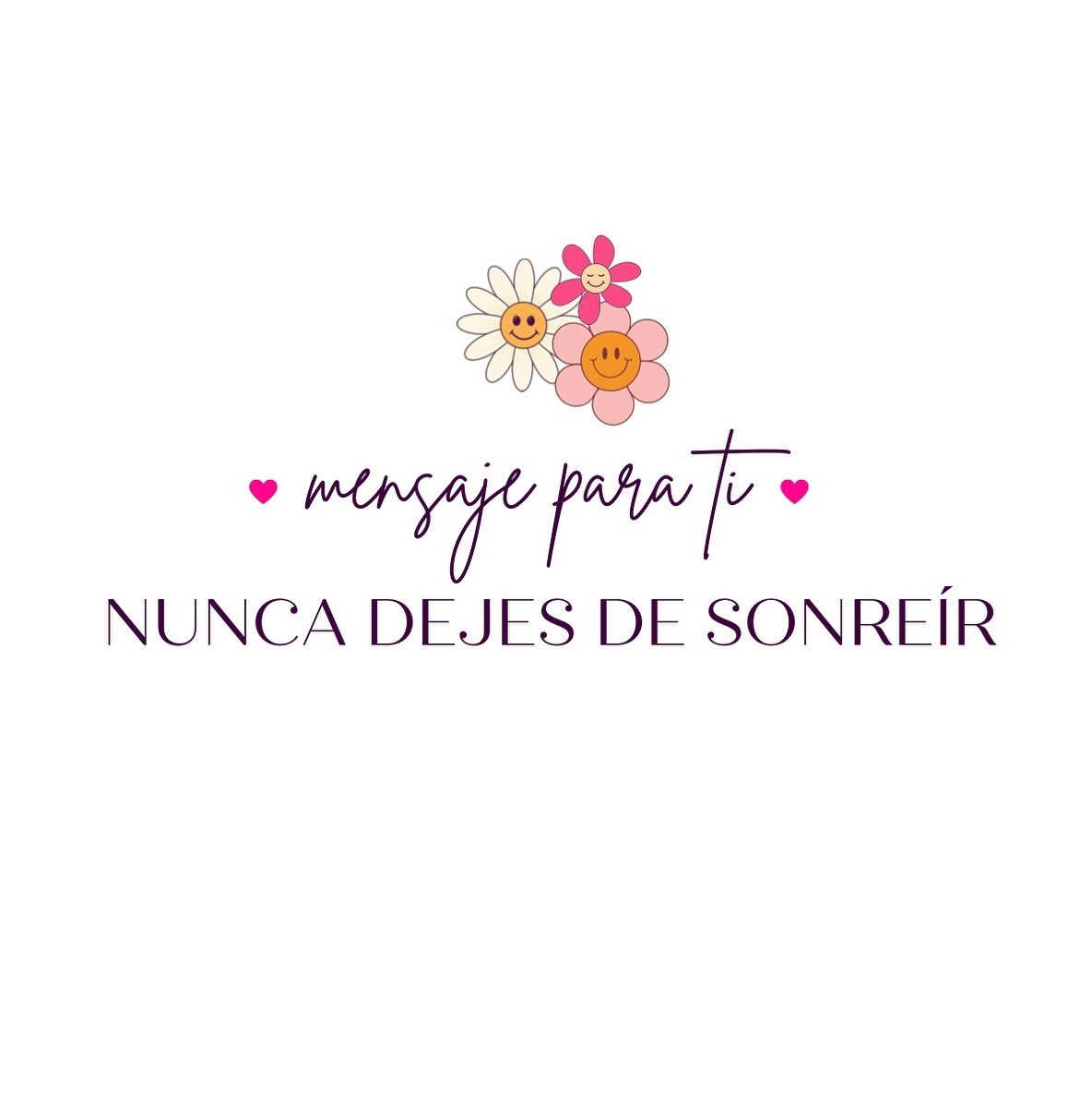 Mensaje para ti Nunca dejes de sonreir