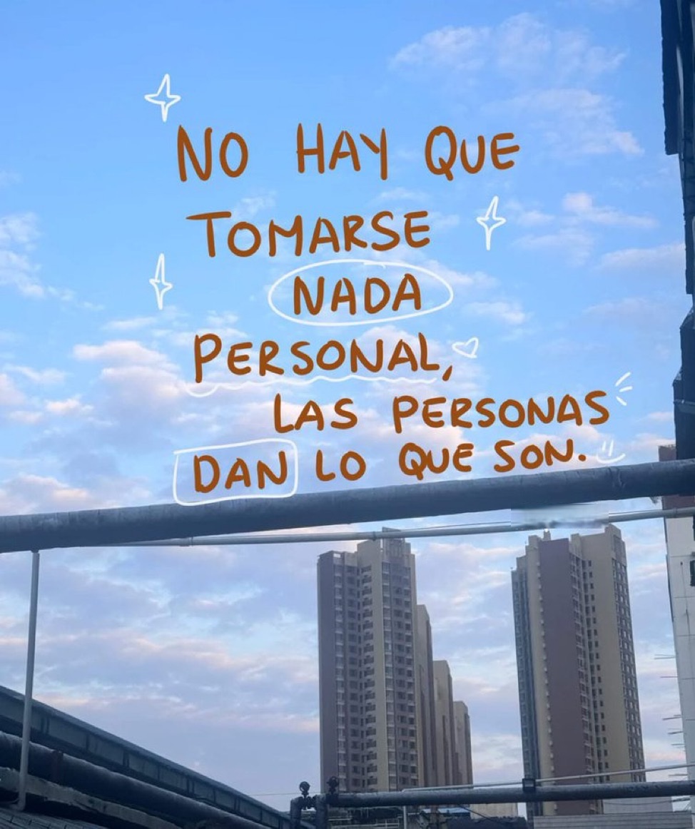 No hay que tomarse nada personal, las personas dan lo que son