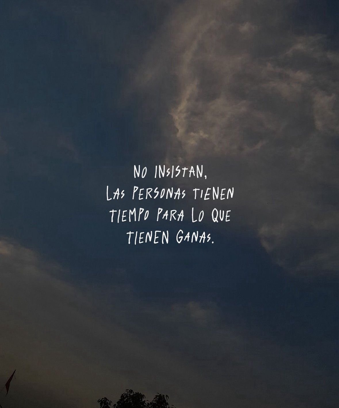 No insitan, las persona tienen tiempo para lo que tienes ganas
