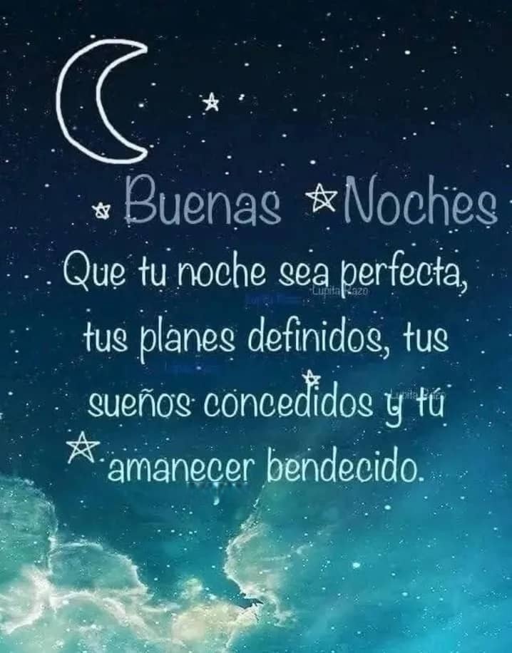 Que tu noche sea perfecta, tus planes definidos, tus sueños concedidos