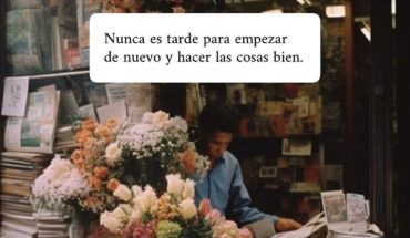 Nunca es tarde para empezar de nuevo y hacer las cosas bien