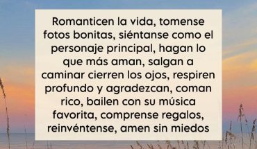 Romanticen la vida, tomense fotos bonitas, siéntanse como el personaje principal
