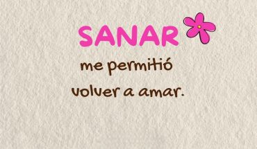 Sanar me permitió volver a amar