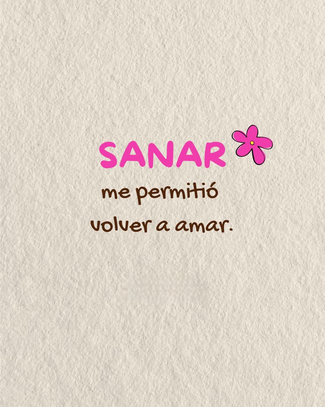 Sanar me permitió volver a amar
