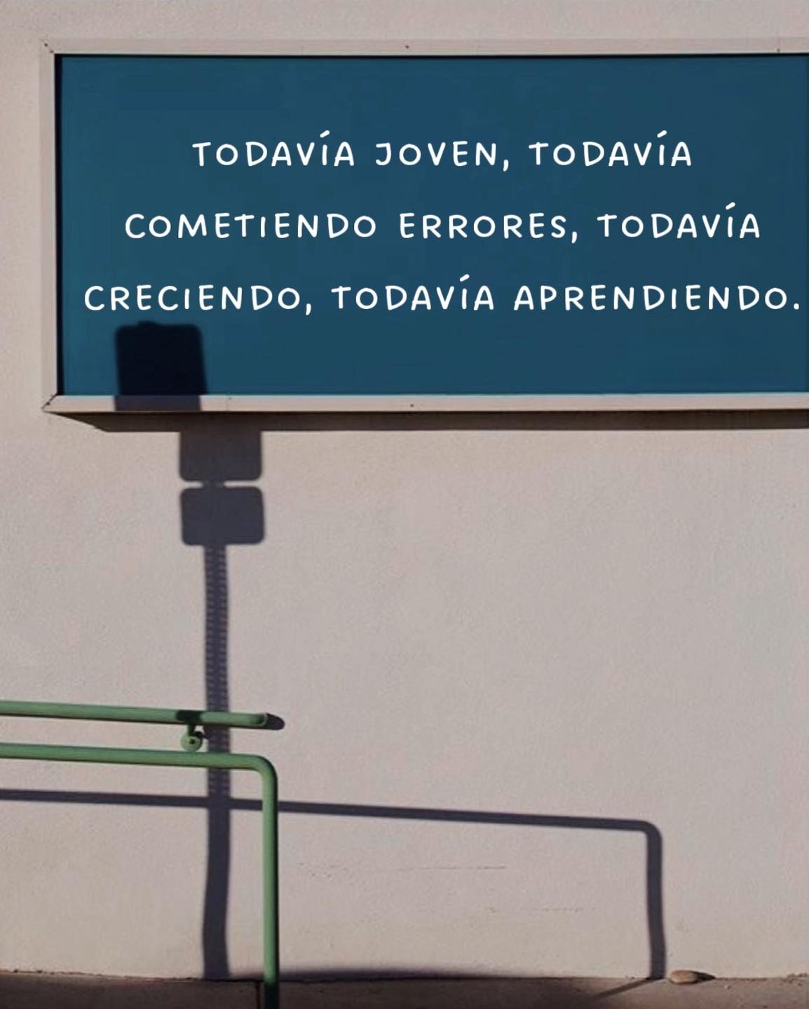 Todavía joven, todavía cometiendo errores, todavía creciendo