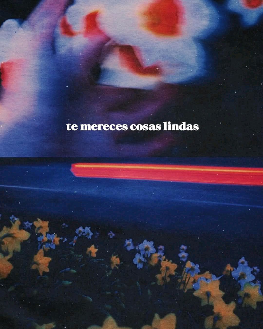 Te mereces cosas lindas