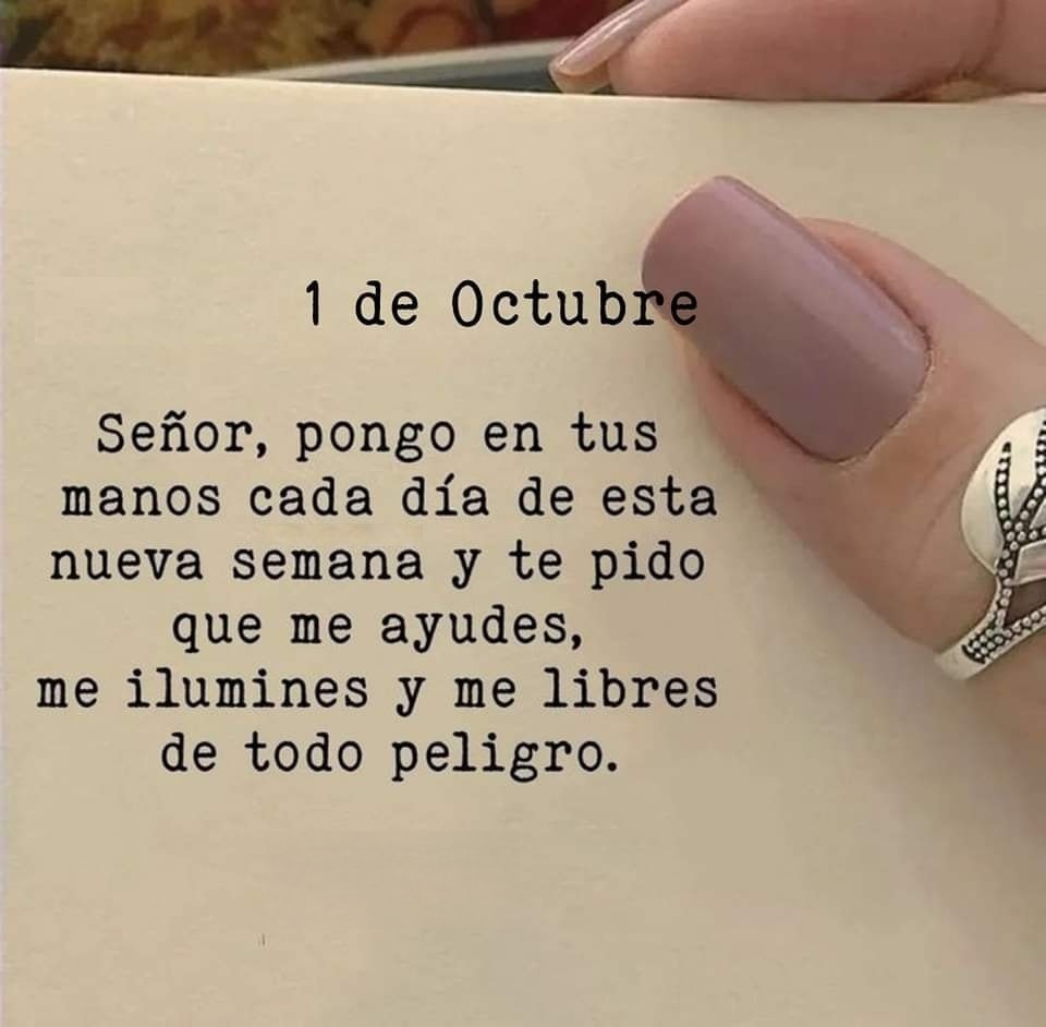 1 de Octubre Señor, pongo en tus manos cada día de esta nueva semana