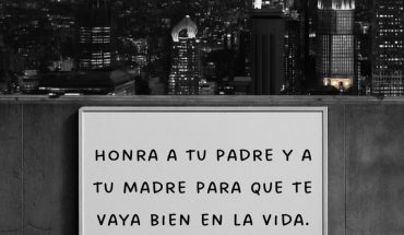 Honra a tu padre y a tu madre para que te vaya bien en la vida