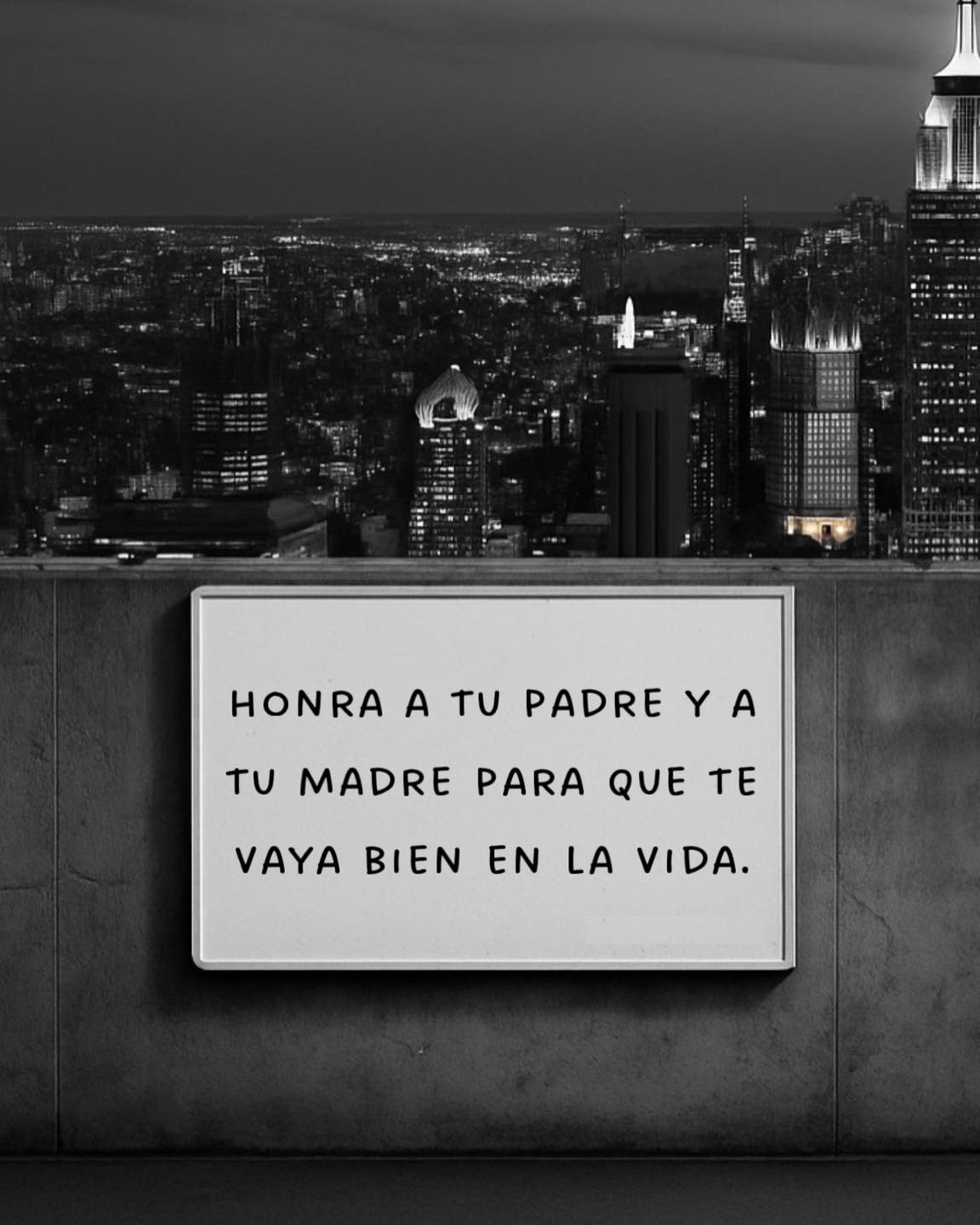 Honra a tu padre y a tu madre para que te vaya bien en la vida