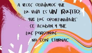 A veces olvidamos que la vida es un ratito