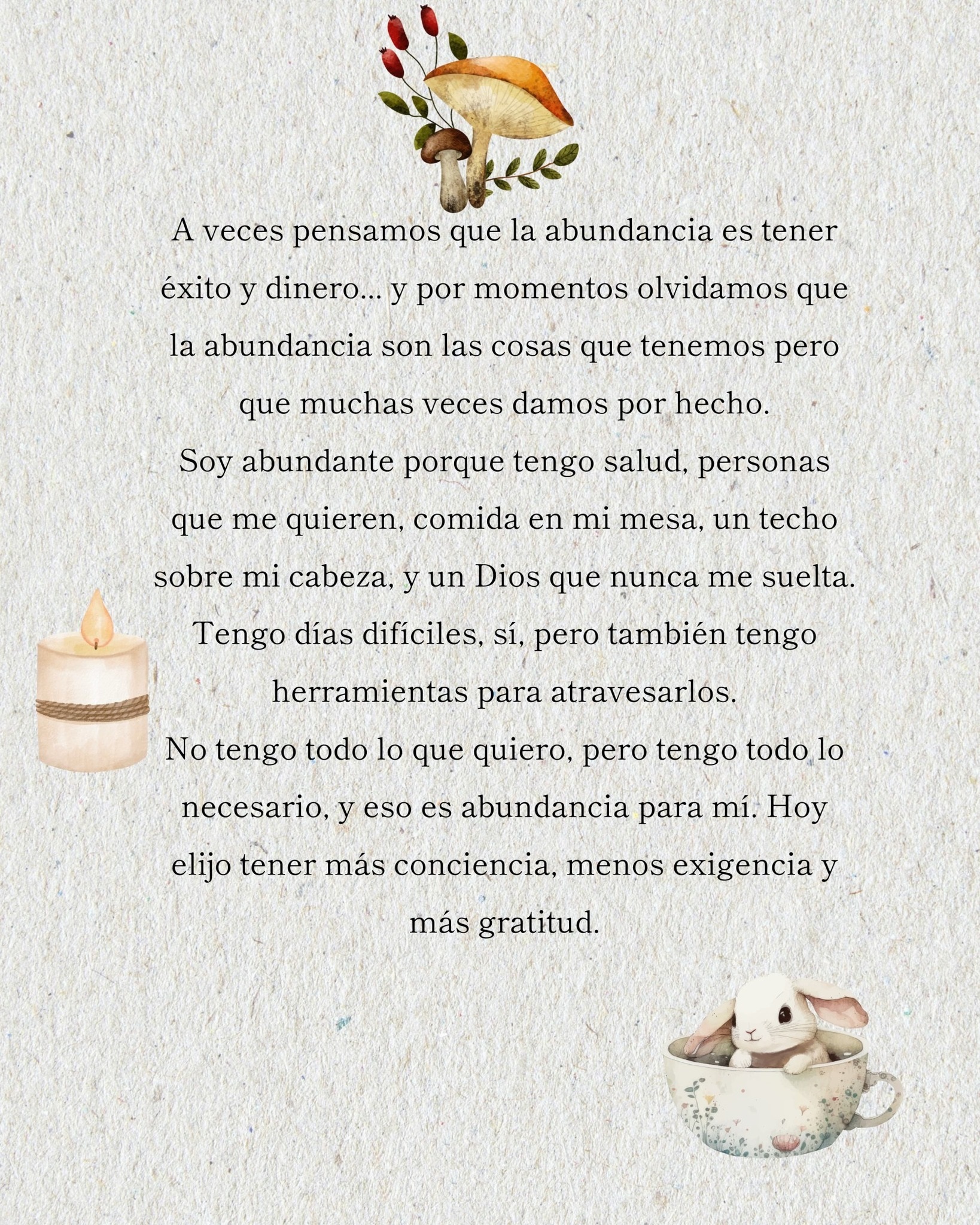 A veces pensamos que la abundancia es tener éxito y dinero...