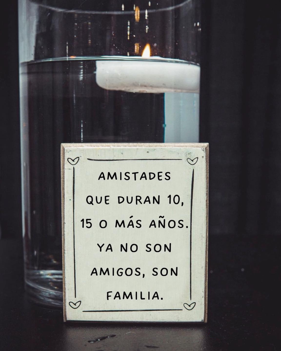Amistades que duran 10 o 15 o mas años ya no son amigos, son familia