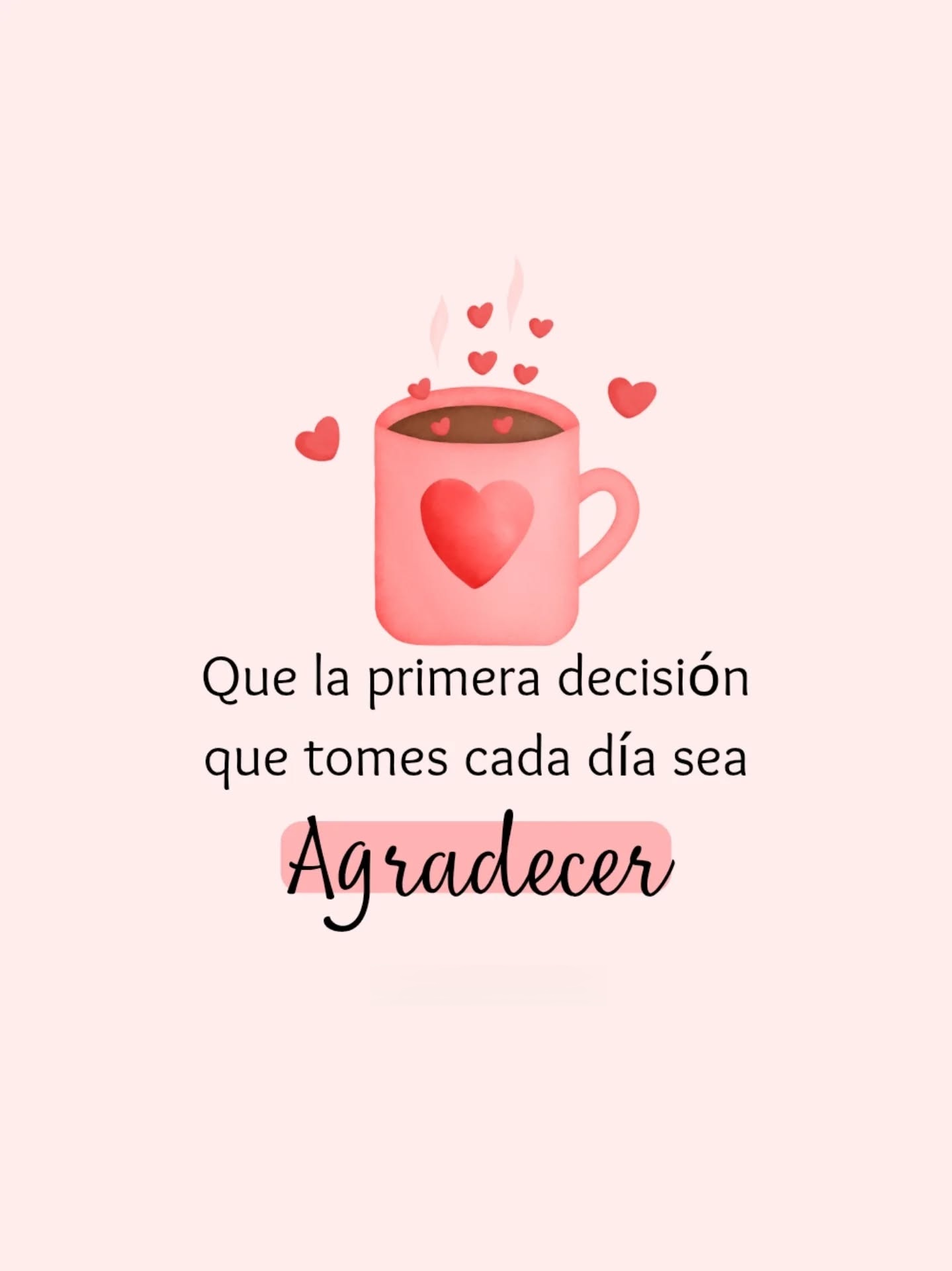 Que la primera decision que tomes cada día sea agradecer