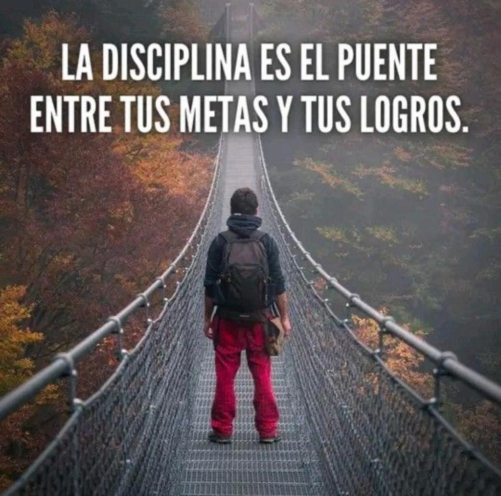 La disciplina es el puente entre tus metas y tus logros