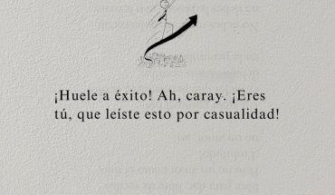 Huele a éxito! ah caray. Eres tú, que leíste esto por casualidad
