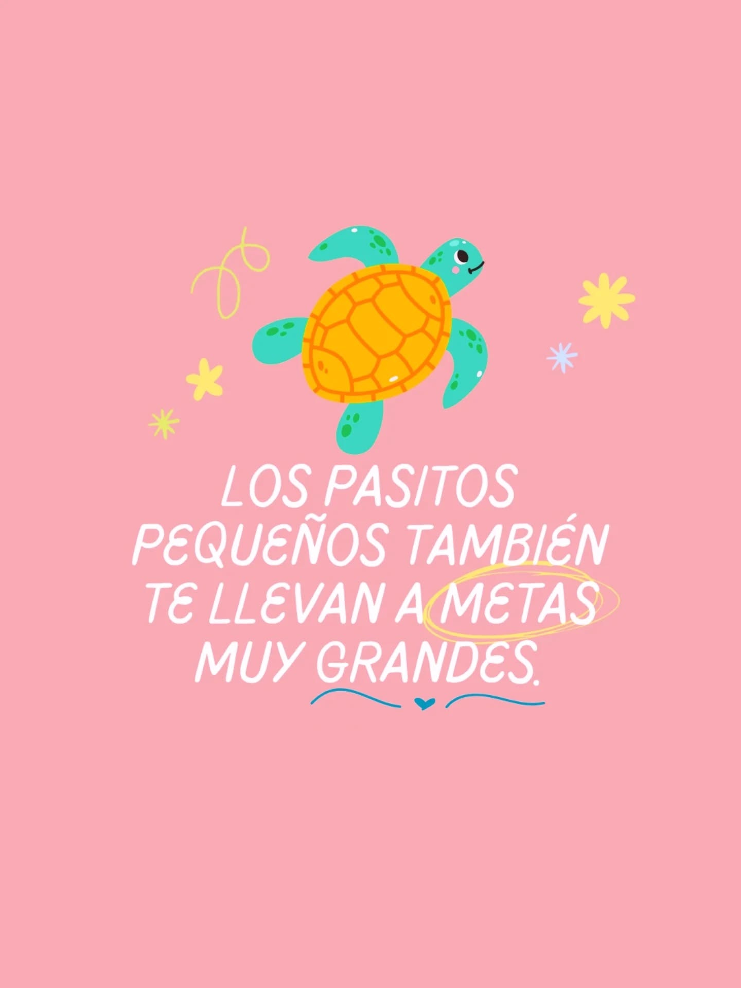 Los pasitos pequeños también te llevan a metas muy grandes