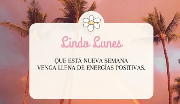 Lindo Lunes Que está nueva semana venga llena de energías positivas