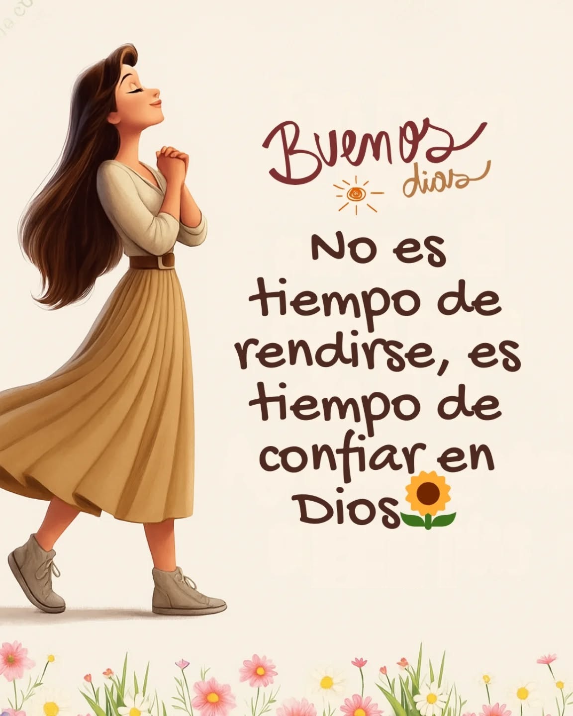Buenos días No es tiempo de rendirse, es tiempo de confiar en Dios