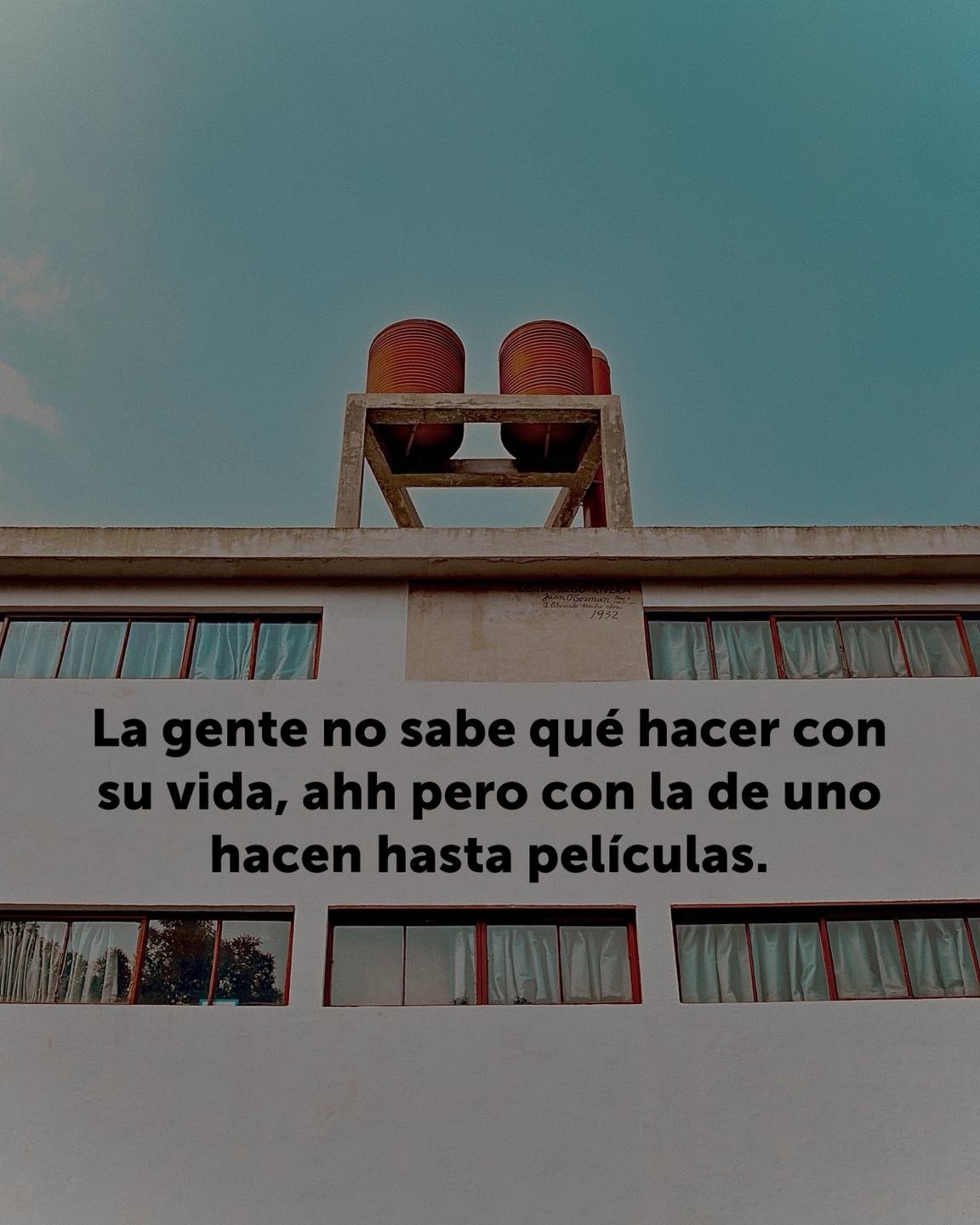 La gente no sabe que hacer con su vida, ahh pero con la de uno hacen hasta películas