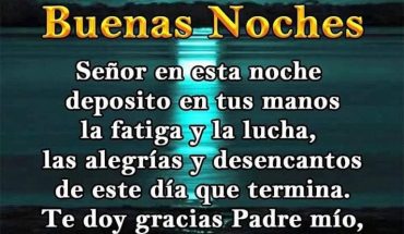Buenas noches Señor en esta noche deposito en tus manos la fatiga y la lucha
