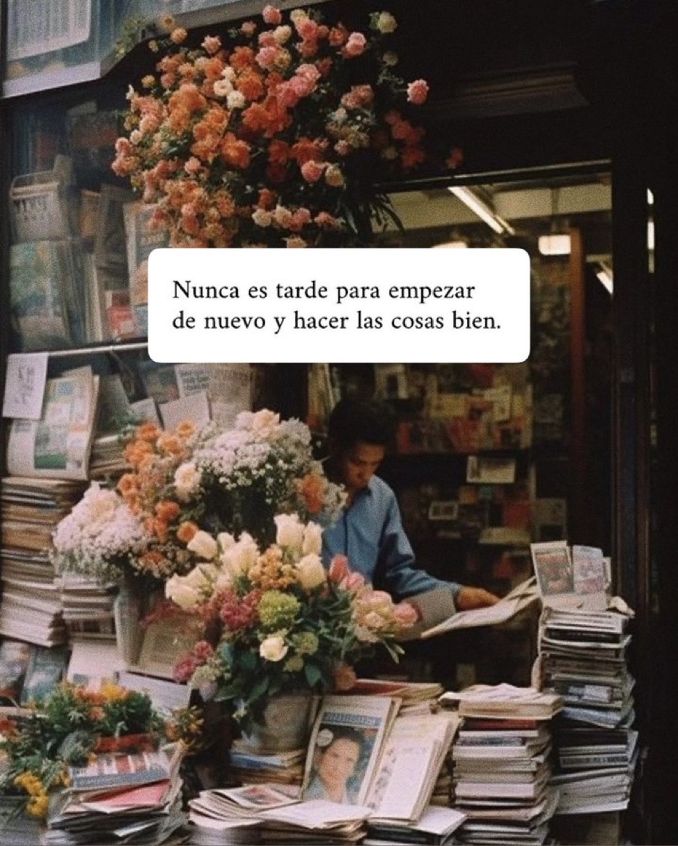 Nunca es tarde para empezar de nuevo y hacer las cosas bien