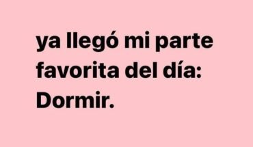Llego mi parte favorita del día: Dormir