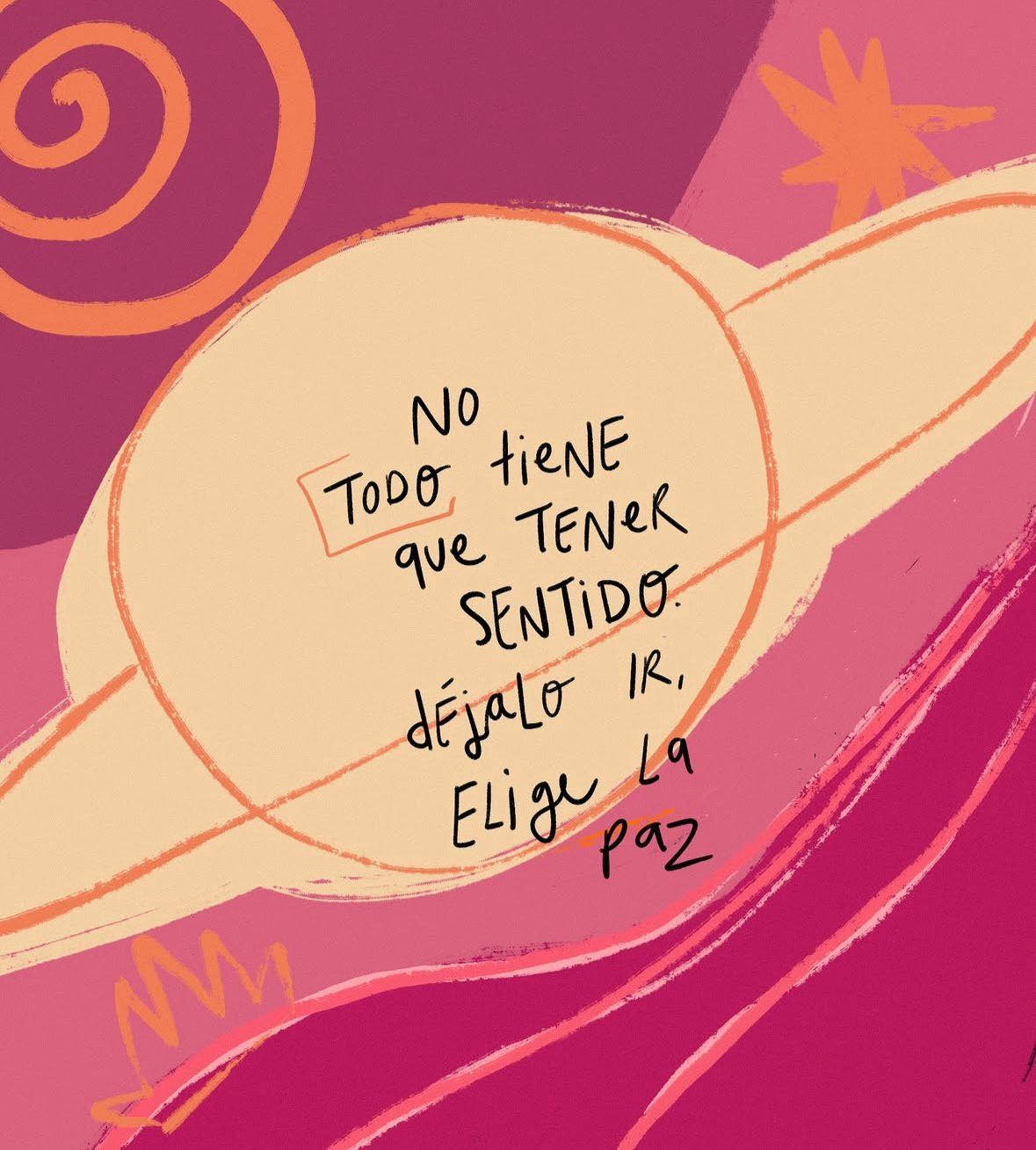 No todo tiene sentido dejalo ir, elige la paz