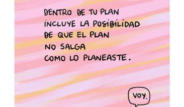 Dentro de tu plan incluye la posibilidad de que el plan salga como lo planeaste